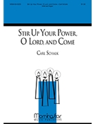 Stir Up Your Power O Lord And Come by Schalk Carl F for SAB