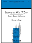 Prepare The Way O Zion by Dake Kenneth Mikael Franzen Frans|Price Charles P. for SATB
