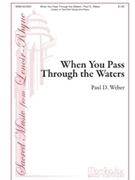 When You Pass Through The Waters by Weber Paul D for Unison/2-Part