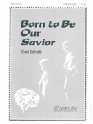 Born to Be Our Savior