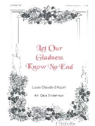 Let Our Gladness Know No End