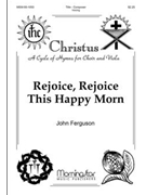 Rejoice, Rejoice This Happy Morn