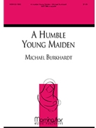 Humble Young Maiden by Burkhardt Michael for SSATTBB a cappella