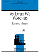 As Lately We Watched by Hillert Richard for SATB Optional Congregation