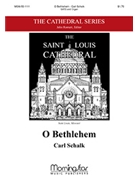 O Bethlehem by Schalk Carl F for SATB