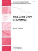 Love Came Down At Christmas by Burkhardt Michael Rossetti Christina for Unison/2-Part