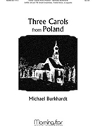 3 Carols From Poland by Burkhardt Michael for SATB Two- Part Mixed Voices Treble Solos a cappella