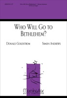 Who Will Go to Bethlehem by Andrews Simon Donald Goldstrom for SATB and Organ