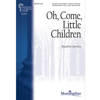 Oh, Come, Little Children (Choral Score)