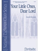 Your Little Ones Dear Lord by Cherwien David M for SATB divisi