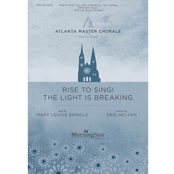 Rise to Sing! The Light is Breaking