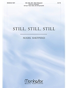 Still Still Still by Shepperd Mark for SATB