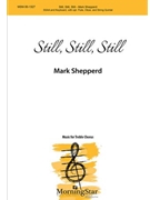 Still Still Still by Shepperd Mark for SSAA and Piano