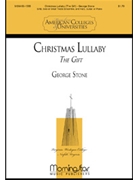 Christmas Lullaby by Stone George Stone George for SAB Solo or Small Treble Ensemble