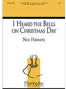 I Heard The Bells On Christmas Day by Harmon Neil for SATB