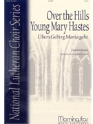 Over The Hills Young Mary Hastes by Cherwien Susan - Eccard Johannes - for SATB divisi a cappella