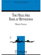 Hills Are Bare At Bethlehem by Scholz Robert for SATB divisi