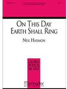 On This Day Earth Shall Ring by Harmon Neil for SATB