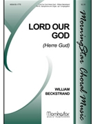 Lord Our God by Beckstrand William Dass P. for SATB Optional Congregation