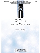 Go Tell It on the Mountain by Hobby Robert A for SATB Optional Congregation