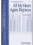All My Heart Again Rejoices by Cherwien David M Gerhardt Paul for SATB divisi