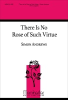 There Is No Rose of Such Virtue by Andrews Simon Trad. English Carol for SATB a cappella