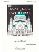 Arise Shine by Martinson Joel for SATB