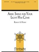 Arise, Shine for Your Light Has Come (Choral Score)