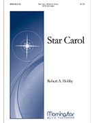 Star Carol by Hobby Robert A for SATB