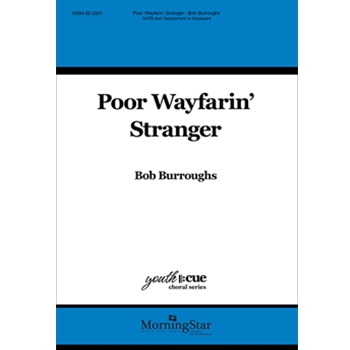 Poor Wayfarin' Stranger by Burroughs Bob for SATB