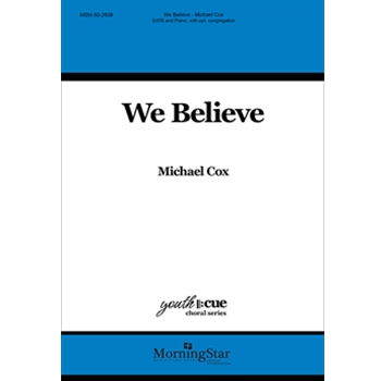 We Believe by Cox Michael for SATB Optional Congregation
