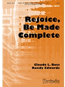 Rejoice Be Made Complete by Edwards Randy for SATB Optional Congregation