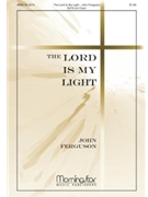 Lord Is My Light by Ferguson John for SATB