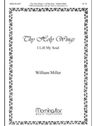 Thy Holy Wings W/i Lift My Soul by Miller William for TTB/TBB/TTBB