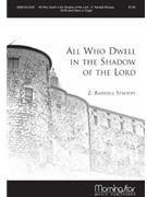 All Who Dwell In The Shadow Of The Lord by Stroope Z Randall for SATB