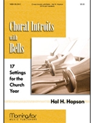 Choral Introits With Bells by Hopson Hal H for SATB