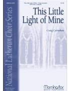 This Little Light Of Mine by Carnahan Craig for SATB divisi a cappella