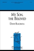 My Son the Beloved by Blackwell David for SATB and Piano