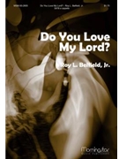 Do You Love My Lord by Belfield Jr. Roy L. for SATB a cappella