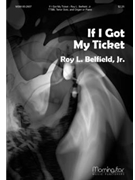 If I Got My Ticket by Belfield Jr. Roy L. for TTB/TBB/TTBB Tenor Solo