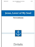 Jesus Lover Of My Soul by Johnson Terre for SATB