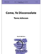 Come Ye Disconsolate by Johnson Terre for TTB/TBB/TTBB