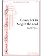 Come Let Us Sing To The Lord by Weber Paul D for SATB Soprano Solo