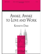 Awake Awake To Love And Work by Dake Kenneth Studdert-Kennedy Geoffrey for SATB a cappella