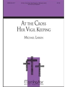 At the Cross Her Vigil Keeping