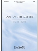 Out Of The Depths by Nelson Daniel for SATB