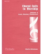 Choral Calls To Worship Volume 2 by Erickson Karle for SATB a cappella