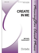 Create In Me by Burkhardt Michael for SATB divisi