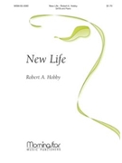 New Life by Hobby Robert A for SATB