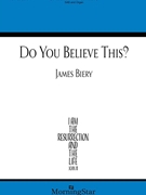 Do You Believe This by Biery James John 11 for SAB and Organ